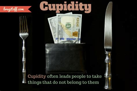 Cupidity .
